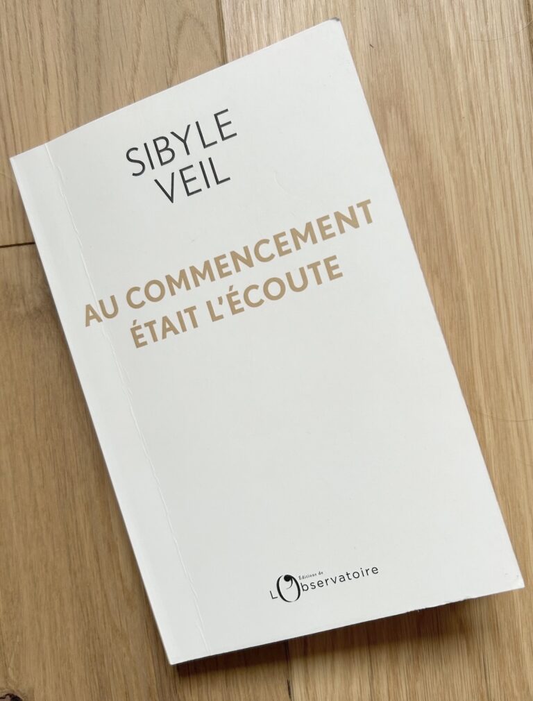 Livre " au commencement était l'écoute" de Sibyle Veil